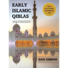Early Islamic Qiblas: A survey of mosques built between 1AH/622 C.E. and 263 AH/876 C.E.