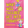 What Will Taulbee Get Into Today?