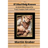 If I Had Only Known: An Amish Man's Search for Truth, Freedom, Fatih, and Love