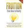Fruition - From Ideas to Reality: Ten brave entrepreneurs share their stories and journey