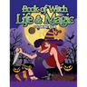 Book Of Witch Life And Magic Coloring Book: A Dark Fantasy Coloring Book Gift for Witch Lovers - Night Magic for Witches, Wiccans, Wizards and Spell C