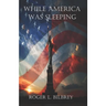 While America was Sleeping