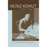 Heinz Kohut: The Making of a Psychoanalyst