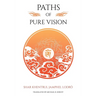Paths of Pure vision: The Histories, Views, and Practices of Tibet's Living Spiritual Tradition