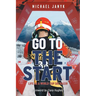 Go to the Start: Life as a World Cup Ski Racer