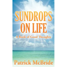 Sundrops on Life: A Book of Good Thoughts
