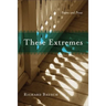 These Extremes: Poems and Prose