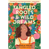 Tangled Roots & Wild Dreams