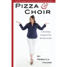 Pizza and Choir: A walk through the garden of life that leads you home.