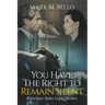 You Have The Right To Remain Silent