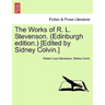 The Works of R. L. Stevenson. (Edinburgh Edition.) [edited by Sidney Colvin.]