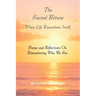 The Sacred Return: When Life Remembers Itself