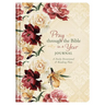Pray Through the Bible in a Year Journal: A Daily Devotional and Reading Plan