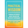 Practical Wisdom: Thinking Differently About College and University Governance