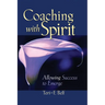 Coaching with Spirit: Allowing Success to Emerge
