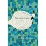 The Poem Is You: 60 Contemporary American Poems and How to Read Them