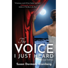 The Voice I Just Heard: Revised Edition