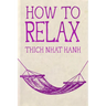 How to Relax: Hardcover Gift Edition