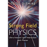 Strong Field Physics: Ultra-Intense Light Interaction with Matter