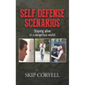Self Defense Scenarios: Staying Alive in a Dangerous World