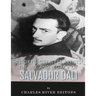 History's Greatest Artists: The Life and Legacy of Salvador Dali