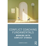 Conflict Coaching Fundamentals: Working with Conflict Stories