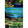 Harvesting Rainwater for Your Home: Design, Install, and Maintain a Self-Sufficient Water Collection and Storage System in 5 Simple Steps for DIY begi
