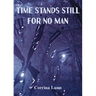 Time Stands Still for No Man