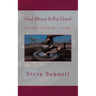 God Meant It For Good