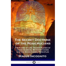 The Secret Doctrine of the Rosicrucians: The Flame of Life, Higher Planes of Consciousness, Metempsychosis and the Seven Cosmic Principles