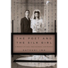 The Poet and the Silk Girl: A Memoir of Love, Imprisonment, and Protest