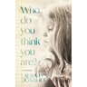 Who Do You Think You Are?: a memoir
