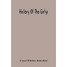 History Of The Girtys: A Concise Account Of The Girty Brothers, Thomas, Simon, James And George, And Of Their Half-Brother John Turner: Also Of The Pa