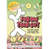 Follow Your Gut: A Story from the Microbes That Make You