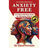 Anxiety Free: A 12-Week Self-Help Guide for Managing Anxiety