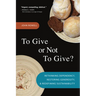 To Give or Not to Give: Rethinking Dependency, Restoring Generosity, and Redefining Sustainability