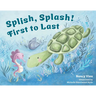 Splish, Splash! First to Last