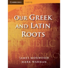 Our Greek and Latin Roots