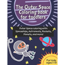 The Outer Space coloring book for toddlers (age 1-3): Outer Space coloring with Spaceships, Astronauts, Rockets, Planets, and more!