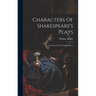 Characters Of Shakespeare's Plays: & Lectures On The English Poets