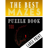 The Best 100 Mazes Puzzle Book Large print vol.1: Adult Mazes Puzzle Book. 100 Mazes Hard. Challenging Puzzle Adult. Complex Maze Books Adults. Tough