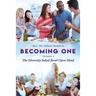 Becoming One: Volume 2 The Diversity Salad Bowl Open Mind