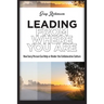 Leading from Where You Are: How Every Person Can Help or Hinder the Collaborative Culture