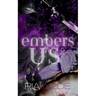 Embers of Us: A Standalone Dark Romance