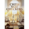 Chess Not Checkers: The Kingdom Strategy for Eternal Victory