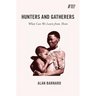Hunters and Gatherers: What Can We Learn from Them