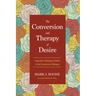 The Conversion and Therapy of Desire: Augustine's Theology of Desire in the Cassiciacum Dialogues