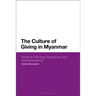 The Culture of Giving in Myanmar: Buddhist Offerings, Reciprocity and Interdependence