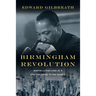 Birmingham Revolution: Martin Luther King Jr.'s Epic Challenge to the Church