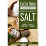 Everything you need to know about salt: Benefits - Recipes - Body care - Therapies